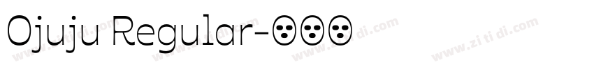 Ojuju Regular字体转换